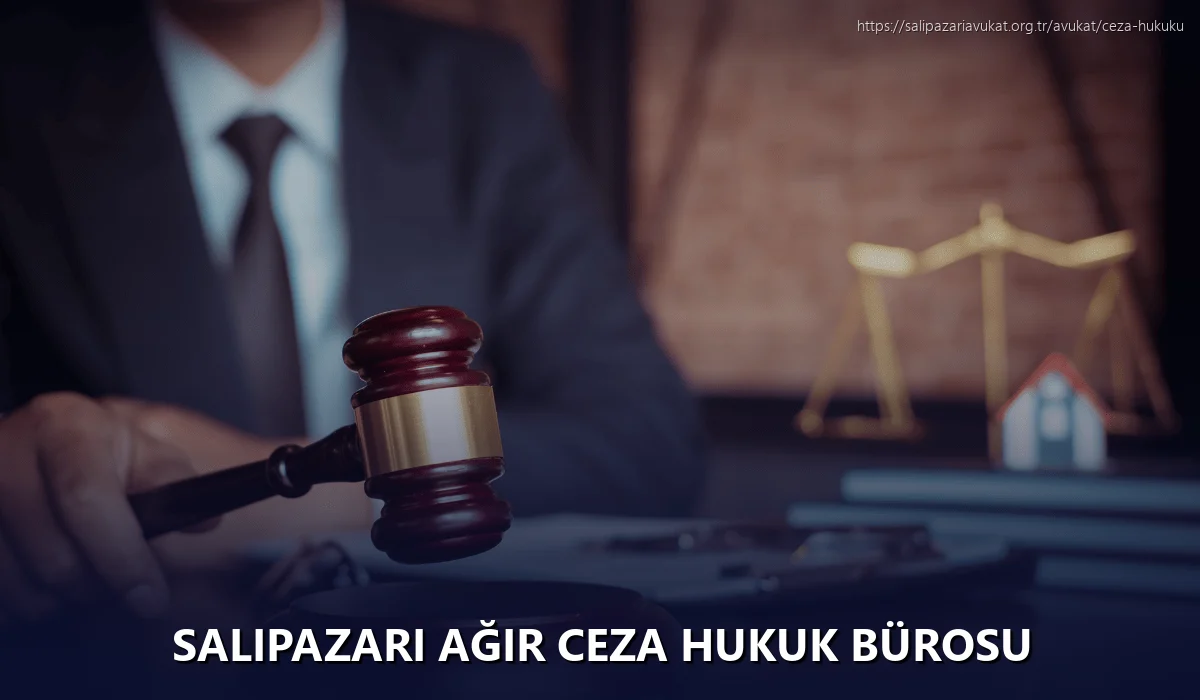 Salıpazarı Ağır Ceza Hukuk Bürosu
